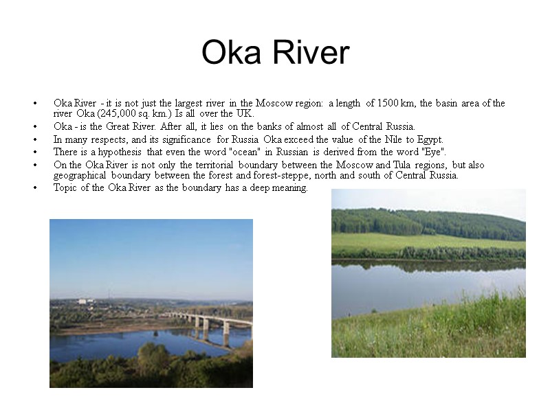 Oka River Oka River - it is not just the largest river in the